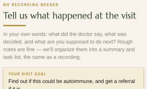 Close-up of the Write Your Recap screen: the label No Recording Needed above the heading Tell us what happened at the visit, and a note that rough notes are fine.