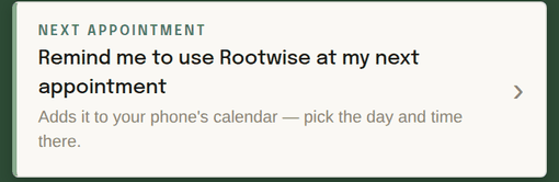 Close-up of the home screen's next appointment row: Remind me to use Rootwise at my next appointment, with a note that it adds the reminder to your phone's calendar.